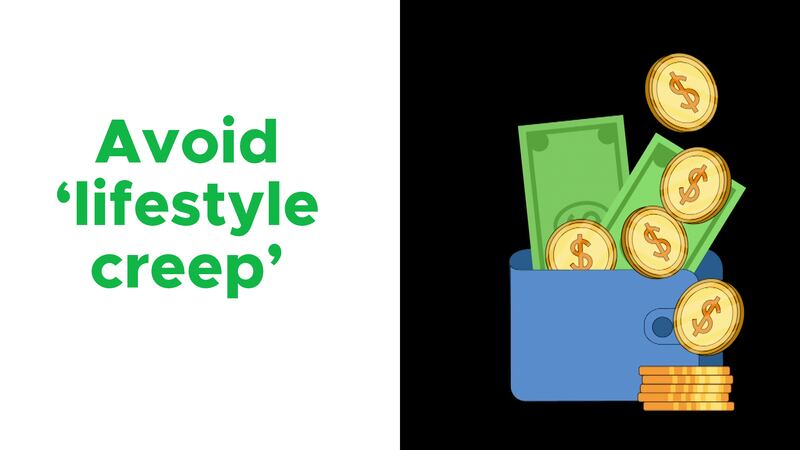 Tips to help you avoid ‘lifestyle creep’