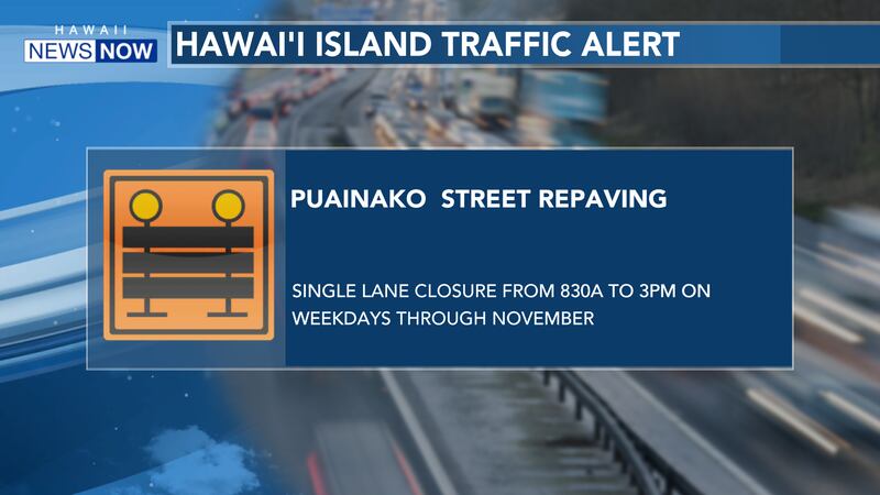 Closures are scheduled on Puainako Street in Hilo through November.