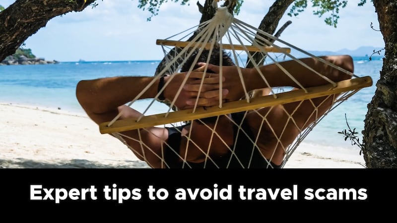 Expert tips to avoid travel scams this summer
